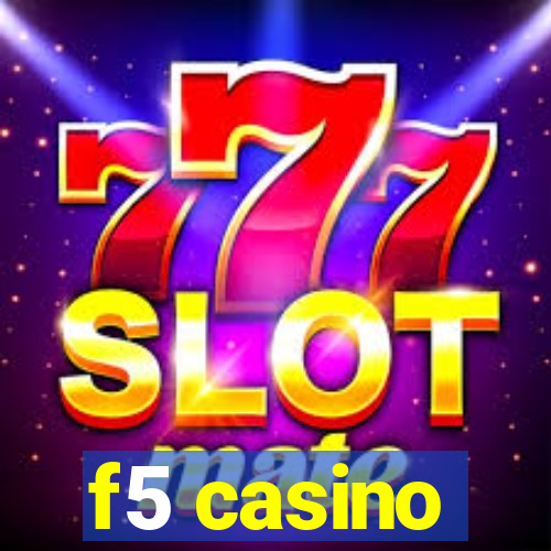 f5 casino